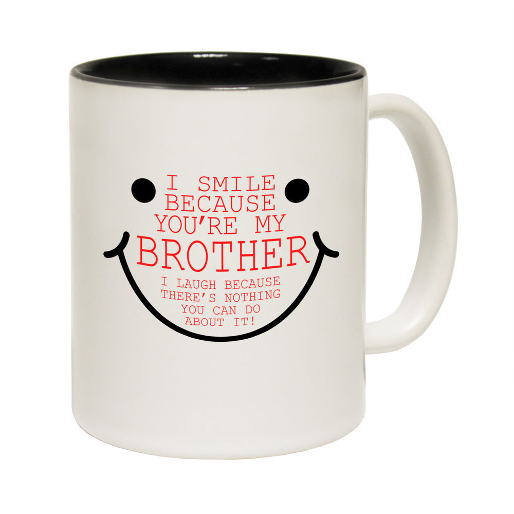 Birthday Gifts For Brother From Sister
 I Smile Because Youre My Brother Ceramic Coffee Mug