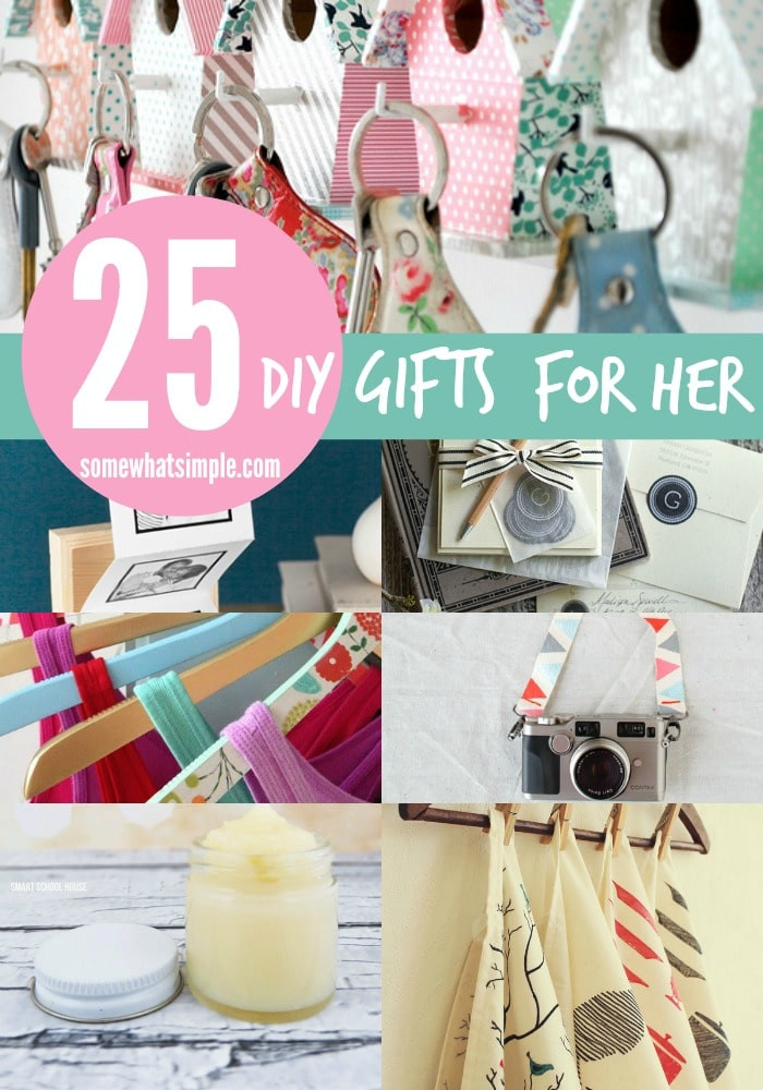 Birthday Gifts For Her Pinterest
 25 DIY Gifts for Her Somewhat Simple