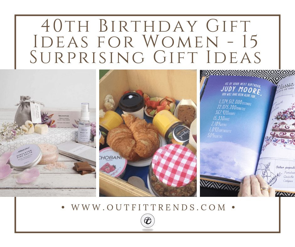 Birthday Gifts For Women
 40th Birthday Gift Ideas for Women 15 Surprising Gift Ideas