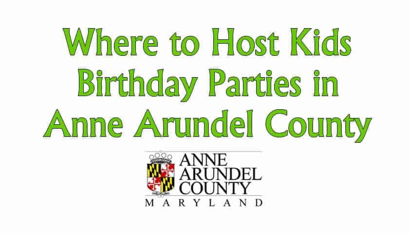 Birthday Party Places In Md
 Birthday Party Ideas for Kids in Anne Arundel County Md