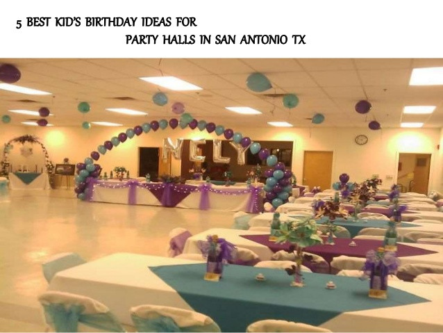 Birthday Party San Antonio
 5 best kid’s birthday ideas for party halls in san antonio tx