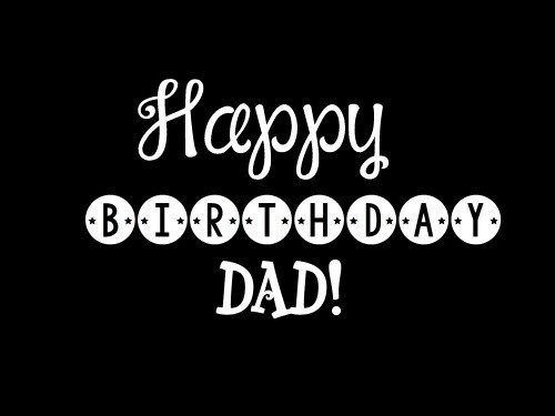 Birthday Quotes For Dad
 40 Happy Birthday Dad Quotes and Wishes