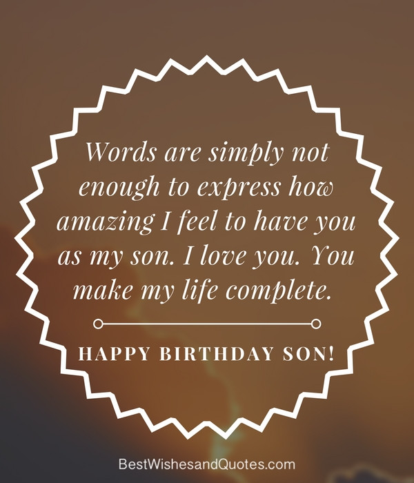 Birthday Quotes For Son
 35 Unique and Amazing ways to say "Happy Birthday Son"