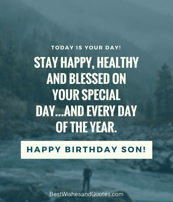 Birthday Quotes For Son
 35 Unique and Amazing ways to say "Happy Birthday Son"