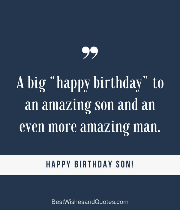 Birthday Quotes For Son
 35 Unique and Amazing ways to say "Happy Birthday Son"