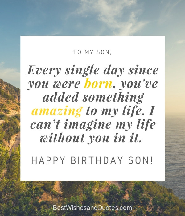 Birthday Quotes For Son
 35 Unique and Amazing ways to say "Happy Birthday Son"