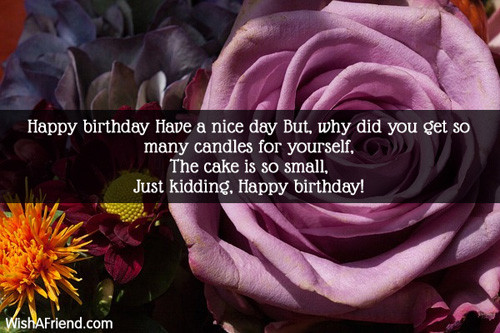 Birthday Quotes For Yourself
 Funny Birthday Wishes