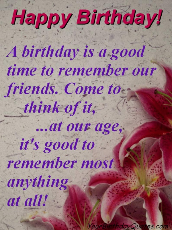 Birthday Quotes Friend
 Birthday Quotes For Friends 49 Picture Quotes