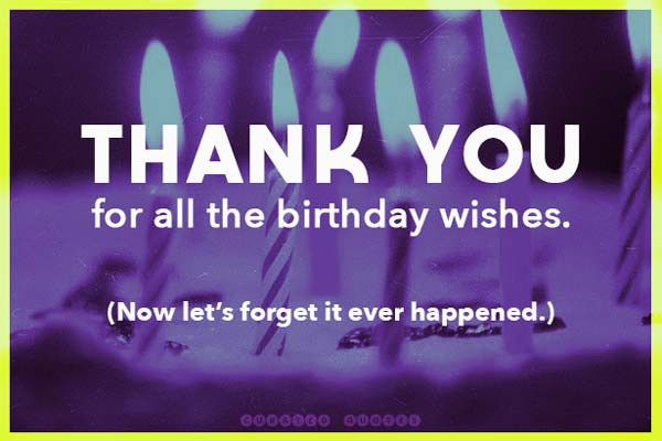 Birthday Thanks Quotes
 31 Birthday Thank You Quotes Curated Quotes