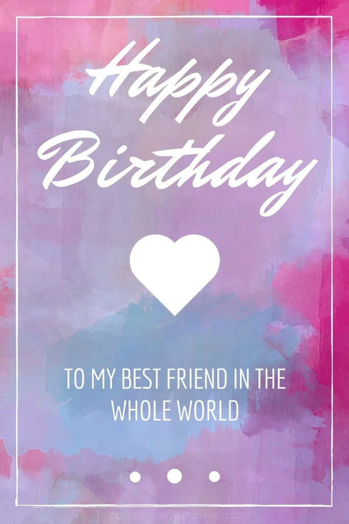 Birthday Wishes For Best Friends
 150 Ways to Say Happy Birthday Best Friend Funny and