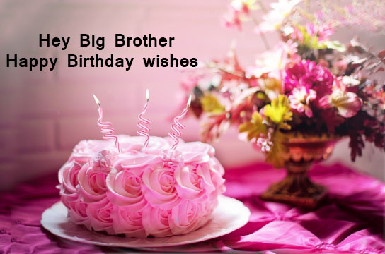 Birthday Wishes For Big Brother
 Birthday wishes for elder brother Top 30 Happy Birthday IMG