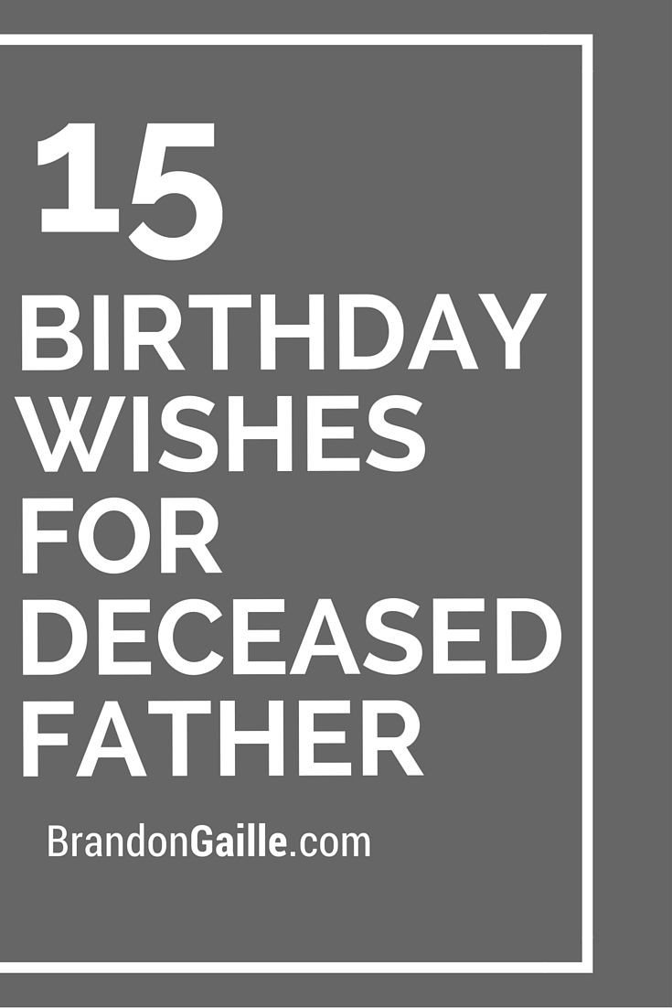 Birthday Wishes For Deceased
 15 Birthday Wishes For Deceased Father