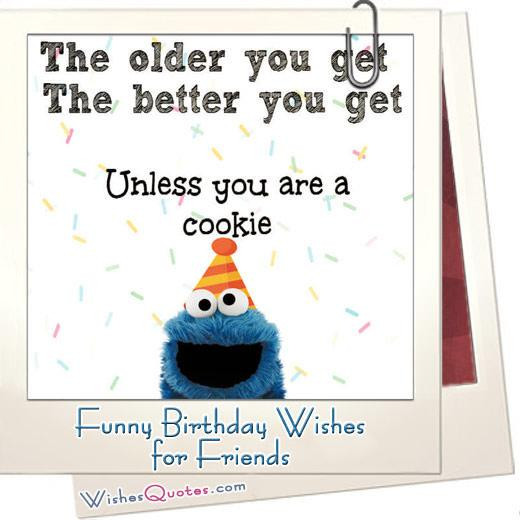 Birthday Wishes For Friends Funny
 Funny Birthday Wishes for Friends and Ideas for Birthday Fun