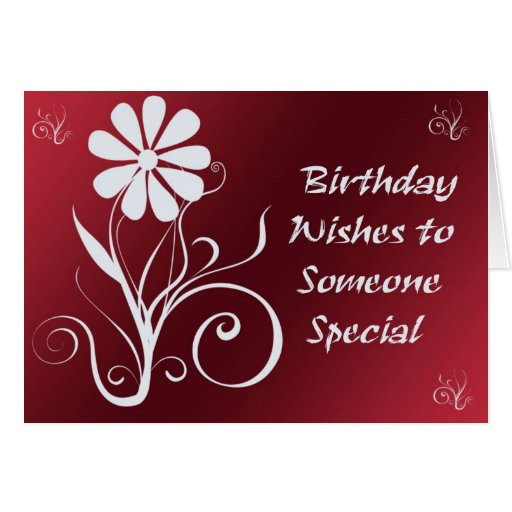 Birthday Wishes For Someone Special
 Birthday Wishes to Someone Special Greeting Card