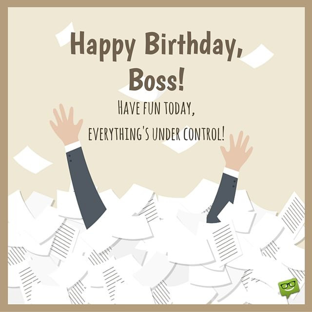 Birthday Wishes For Your Boss
 From Sweet to Funny Birthday Wishes for your Boss