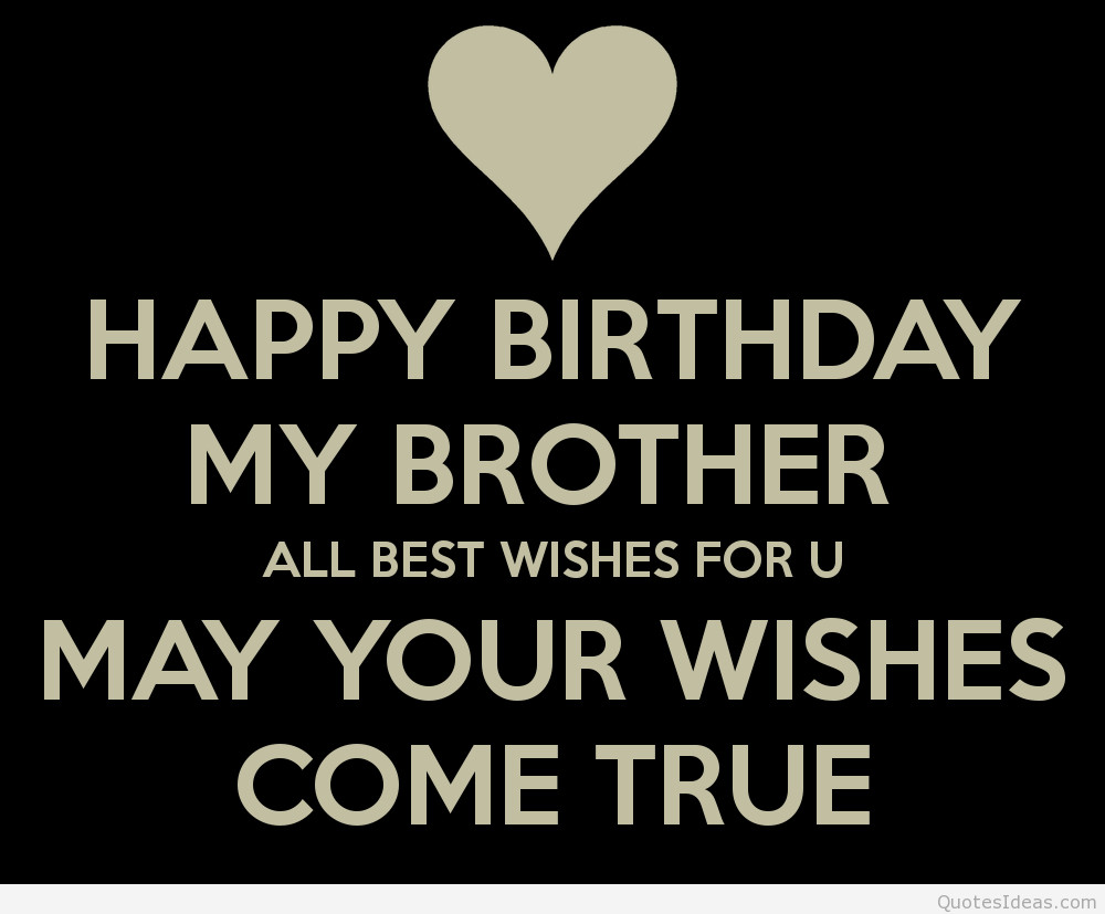 Birthday Wishes Quotes For Brother
 Happy birthday to my brother messages quotes