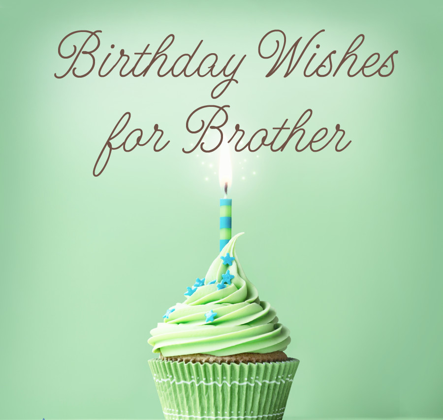 Birthday Wishes Quotes For Brother
 Top 25 Happy Birthday Wishes for Brother with 140