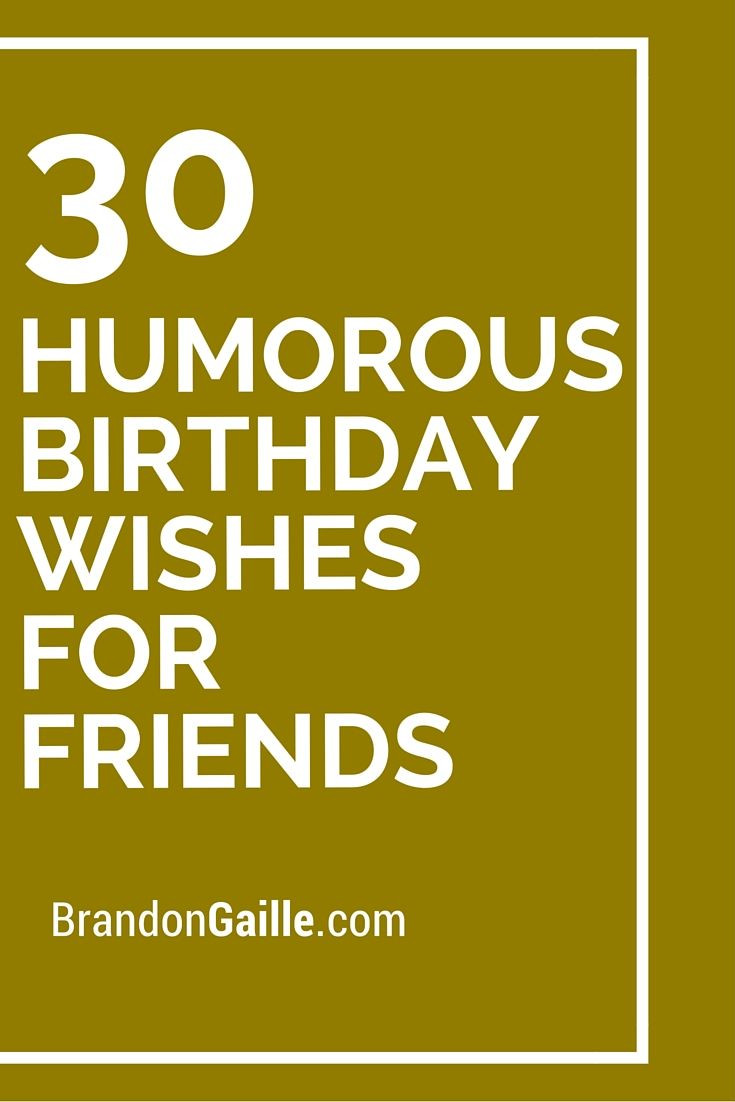 Birthday Wishes To A Friend Funny
 98 best Happy Birthday Wishes images on Pinterest