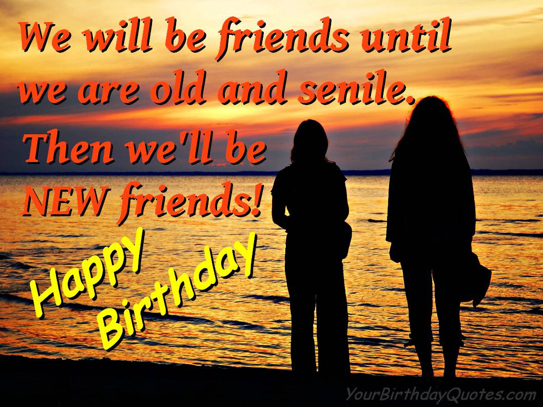 Birthday Wishes To An Old Friend
 Old Friend Birthday Quotes QuotesGram
