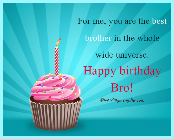 Birthday Wishes To Brother
 Birthday Wishes For Brother – Wordings and Messages