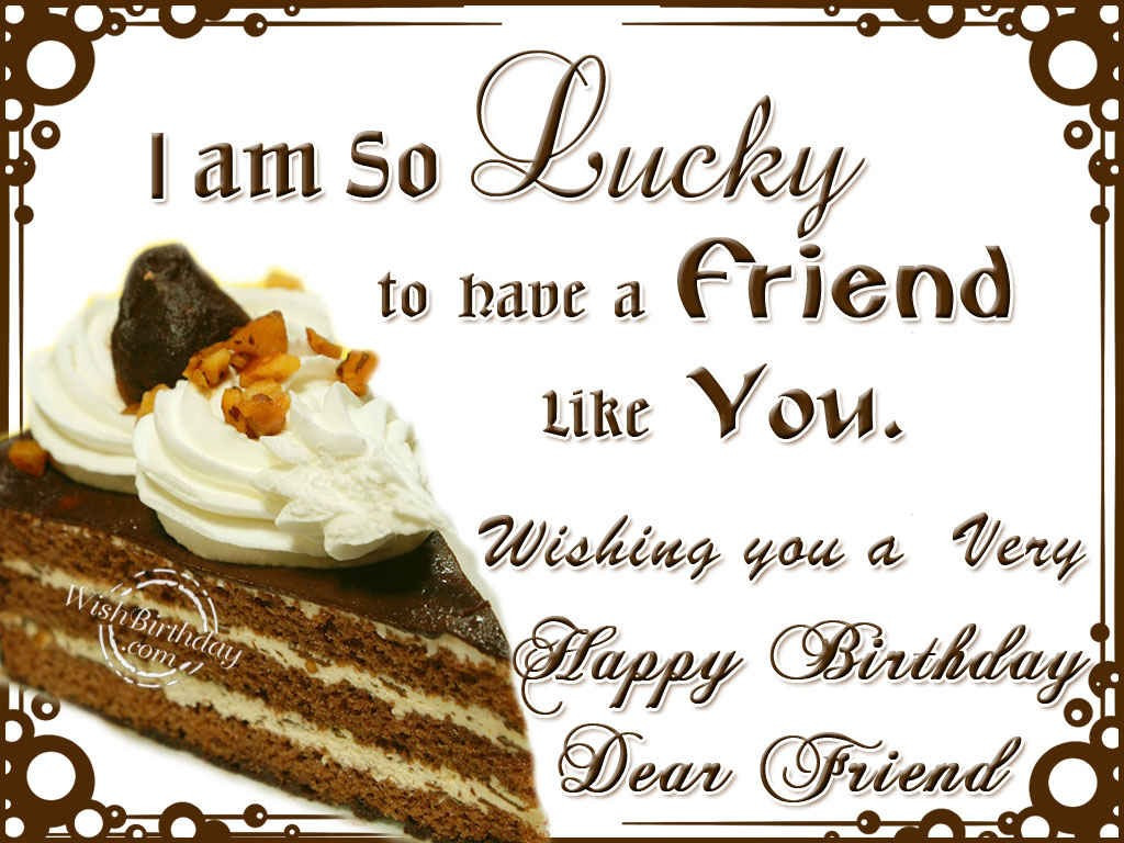 Birthday Wishes To My Friend
 250 Happy Birthday Wishes for Friends [MUST READ]