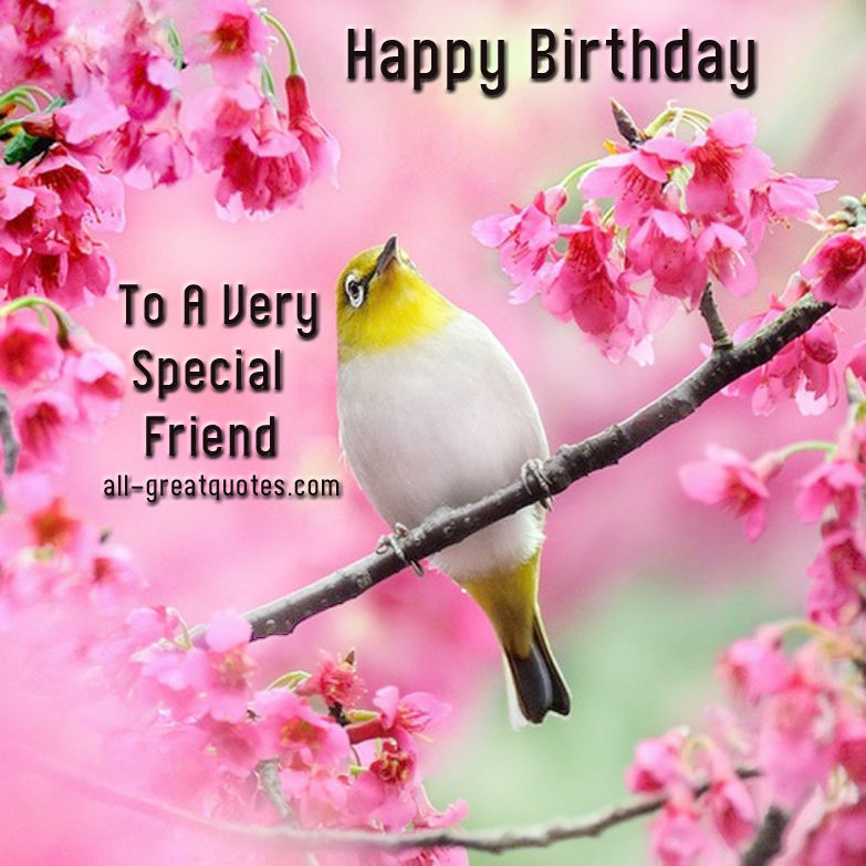 Birthday Wishes To Special Friend
 Happy Birthday To A Special Friend s and