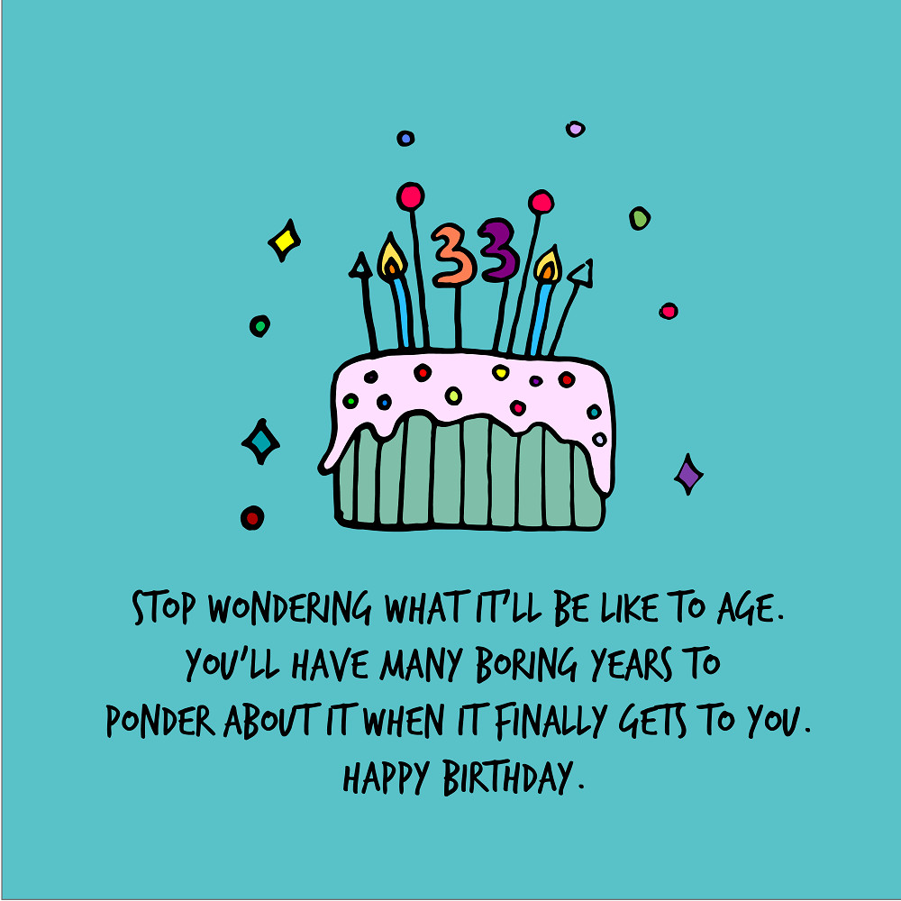 Birthday Wishing Quotes
 33rd Birthday Quotes