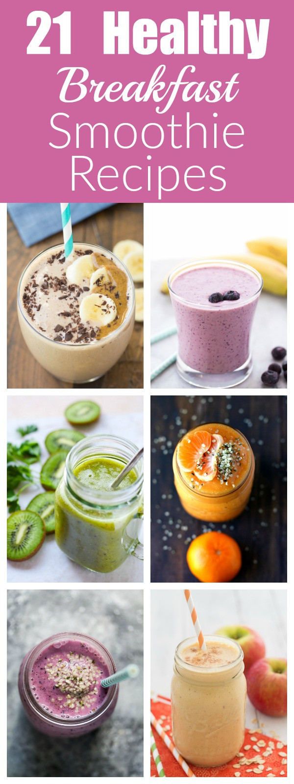 Breakfast Fruit Smoothie Recipe
 21 Healthy Breakfast Smoothie Recipes