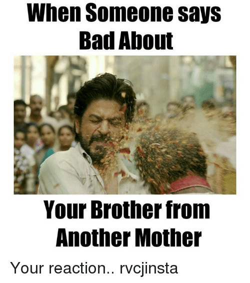 Brother From Another Mother Quotes
 25 Best Memes About Brother From Another Mother