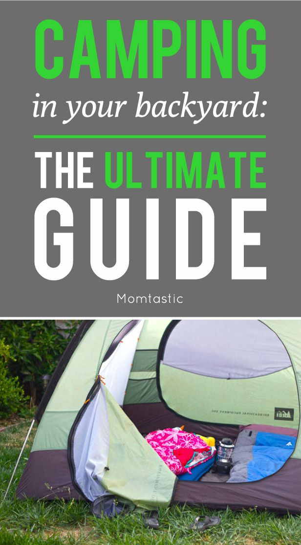 Camping In Your Backyard
 Camping in Your Backyard The Ultimate Guide