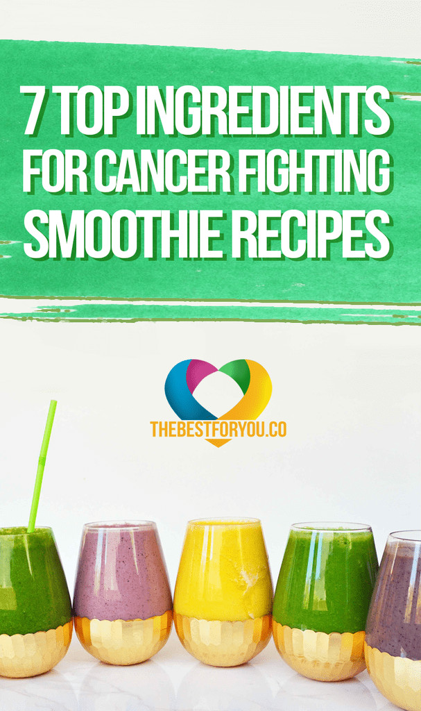 The Top 23 Ideas About Cancer Fighting Smoothies Home Family Style   Cancer Fighting Smoothies Lovely 7 Top Ingredients For Cancer Fighting Smoothie Recipes Of Cancer Fighting Smoothies 