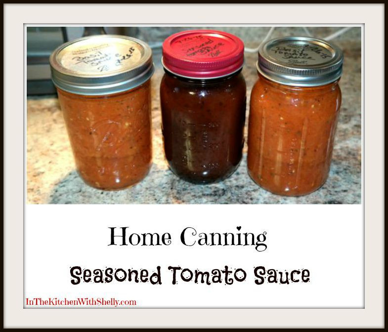 Canning Tomato Sauce
 Shakin & Bakin Foo Blog Home Canning Seasoned Tomato