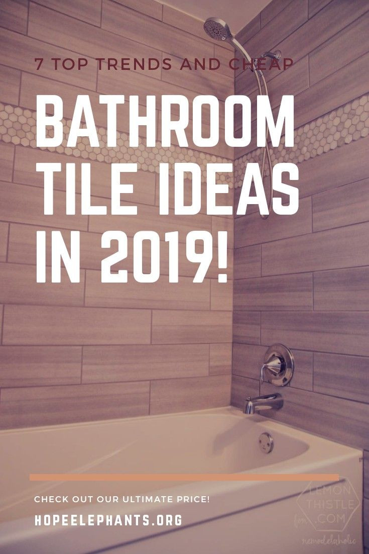 Cheap Bathroom Tile Ideas
 7 Top Trends and Cheap in Bathroom Tile Ideas for 2019