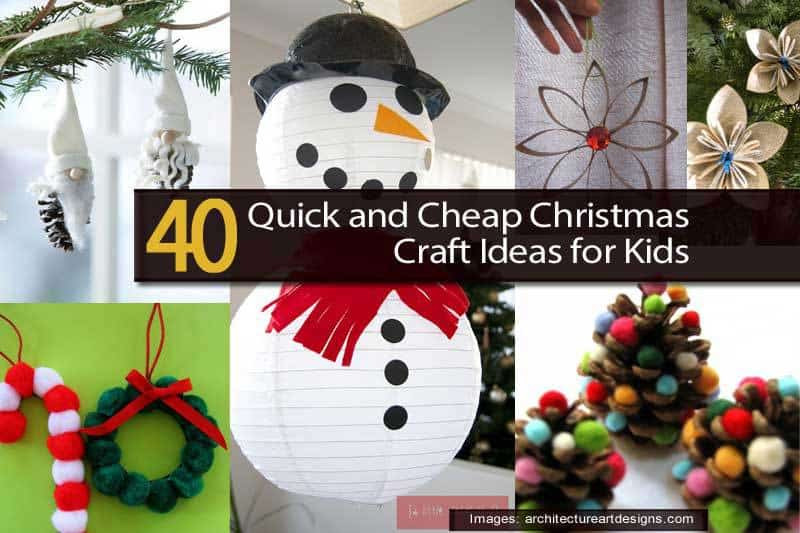 Cheap Craft Ideas For Kids
 40 Quick and Cheap Christmas Craft Ideas for Kids