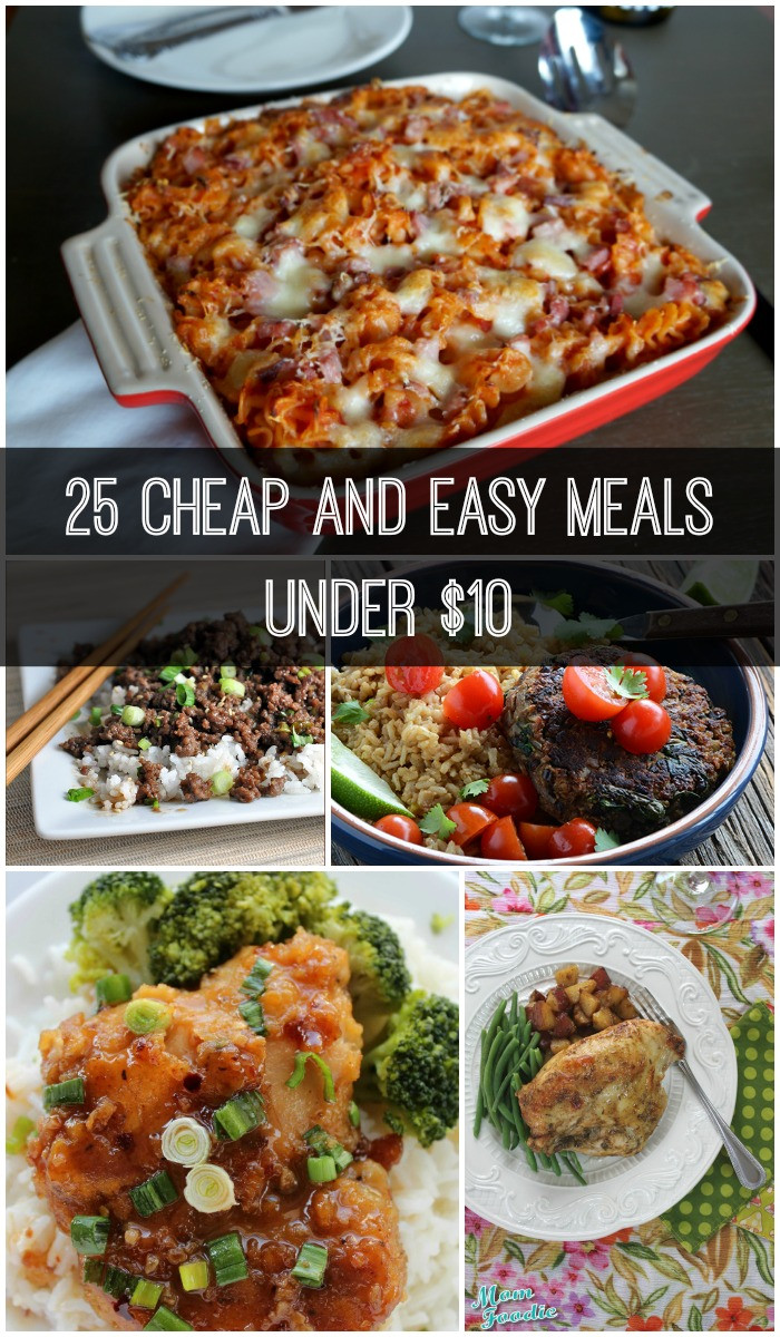 Cheap Quick Dinners
 25 Cheap and Easy Meals under $10