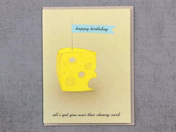 Cheesy Birthday Cards
 Cheesy Birthday Card by HastingsStudio on Etsy