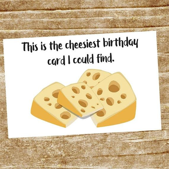 Cheesy Birthday Cards
 Printable Birthday Card Cheesy Birthday Card by