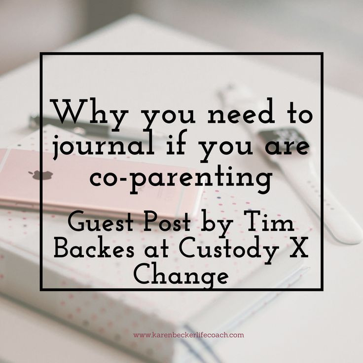 Child Custody Quotes
 Why You Need to Journal If You Are Co Parenting