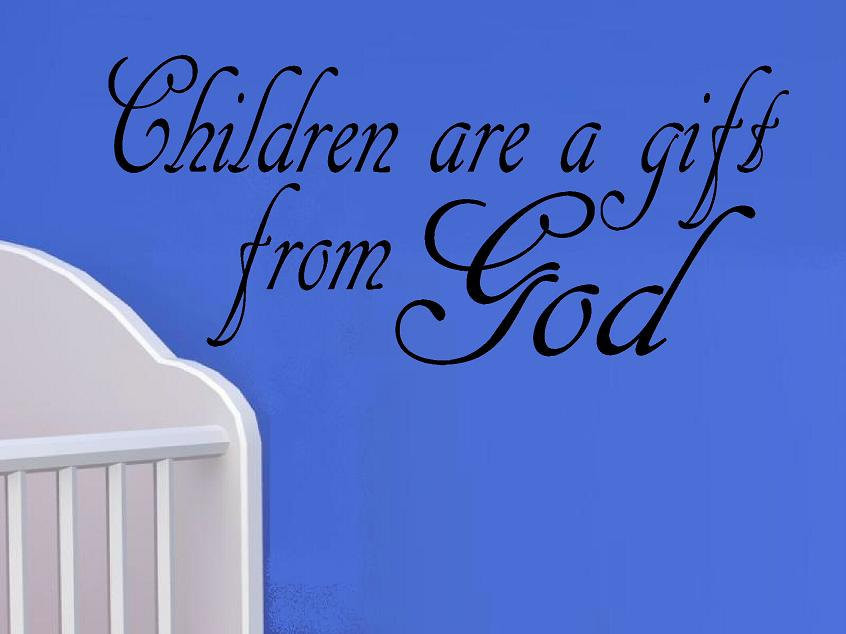 Children A Gift From God
 vinyl wall decal quote Children are a t from God