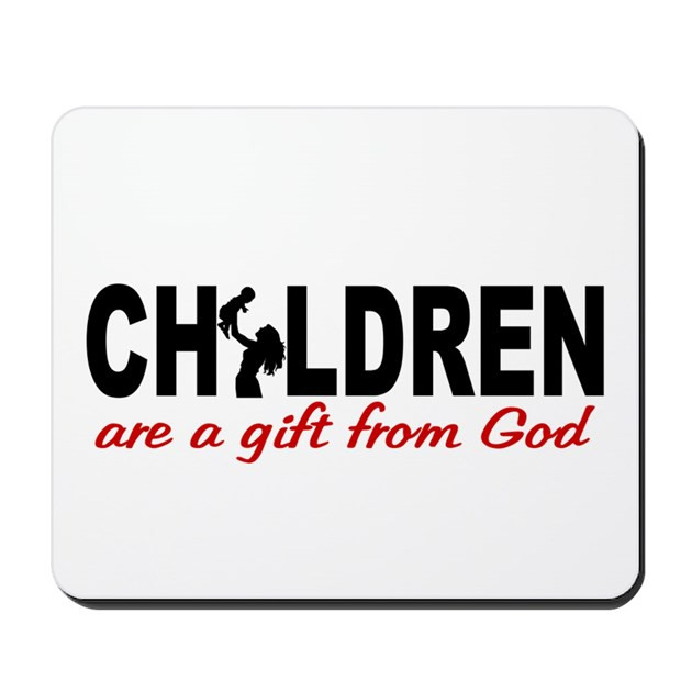 Children A Gift From God
 Children Are a Gift from God Mousepad by cloverbelle