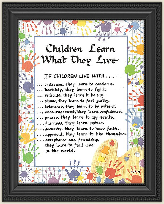 Children Learn What They Live Quotes
 Children Learn What They Live