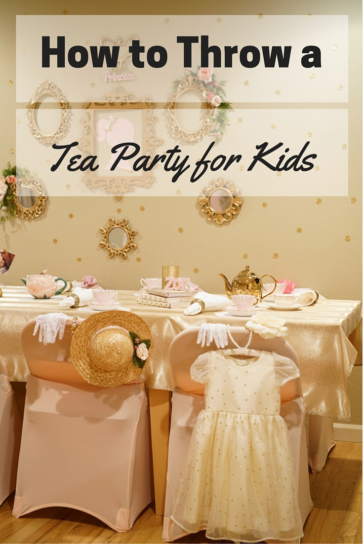 Children'S Tea Party Ideas
 6 Simple Steps for Hosting a Tea Party Birthday for Kids