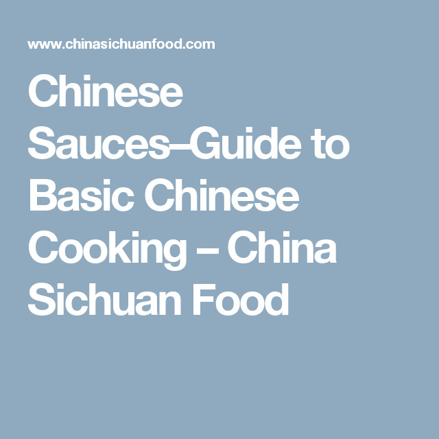 Chinese Sauces List
 Chinese Sauces–Guide to Basic Chinese Cooking – China