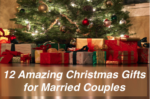 Christmas Gift Ideas For Newly Engaged Couple
 12 Amazing Christmas Gifts for Married Couples