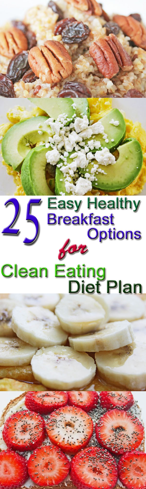 Clean Eating Breakfast Recipes
 25 Healthy Breakfast Options
