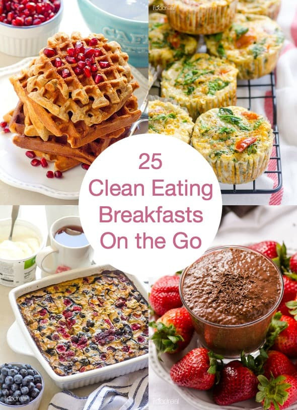 Clean Eating Breakfast Recipes
 25 Clean Eating Breakfast Recipes the Go iFOODreal