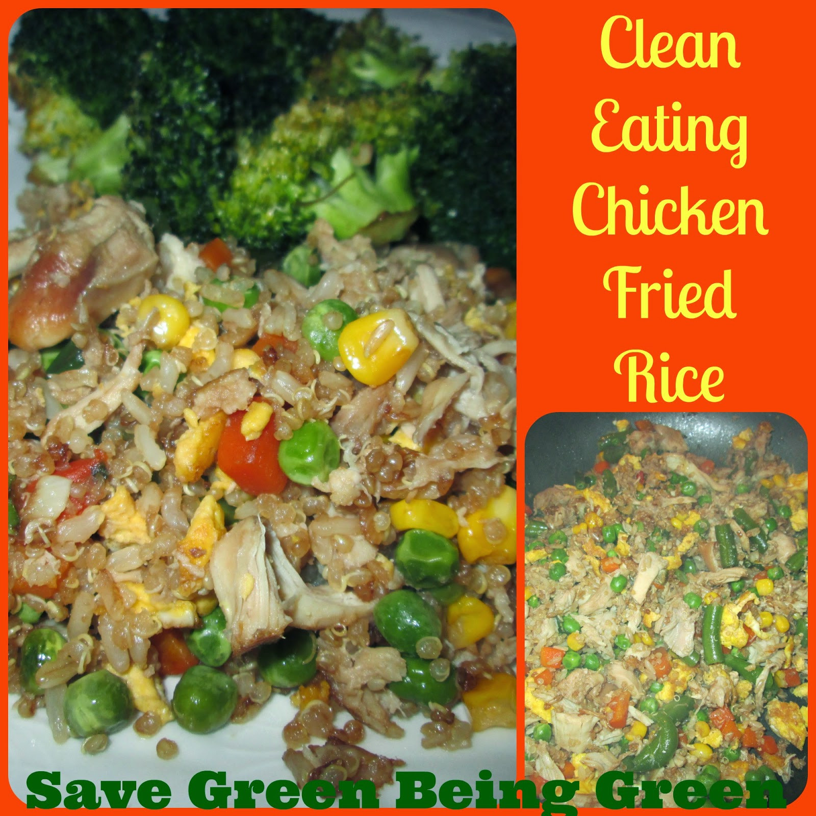 Clean Eating Chicken
 Save Green Being Green Clean Eating Chicken Fried Rice