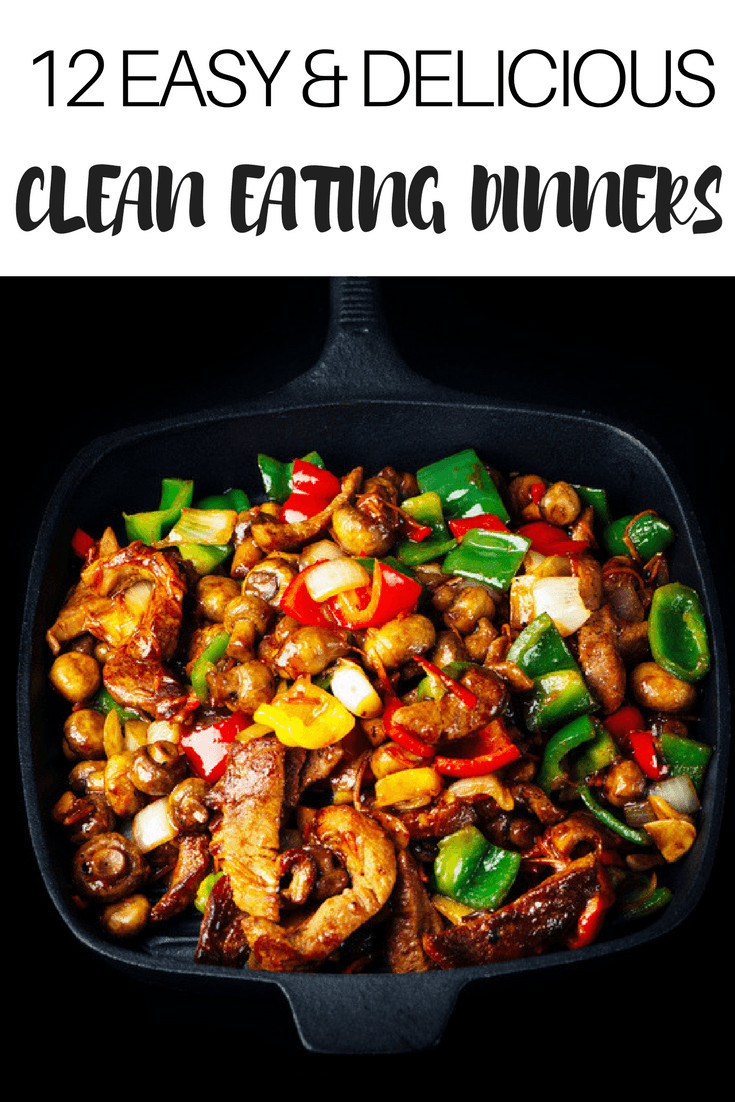 Clean Eating Dinner
 12 Easy Clean Eating Dinner Recipes Ready To Eat In 30 Minutes