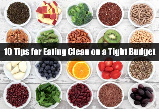 Clean Eating Meal Plans On A Budget
 10 Tips for Eating Clean on a Tight Bud
