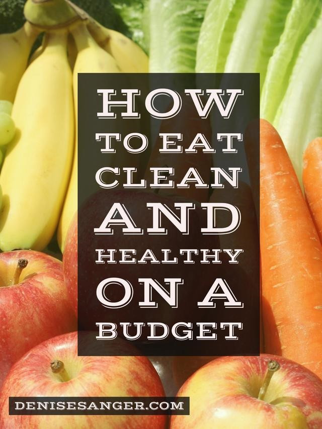 Clean Eating On A Budget
 How To Eat Clean And Healthy A Bud Health